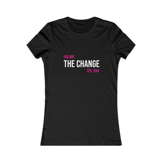 You are the Change- Women's Baby Tee