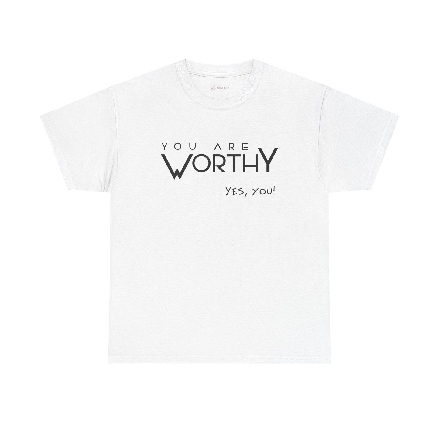 You are Worthy - White Short Sleeve Unisex Tee.