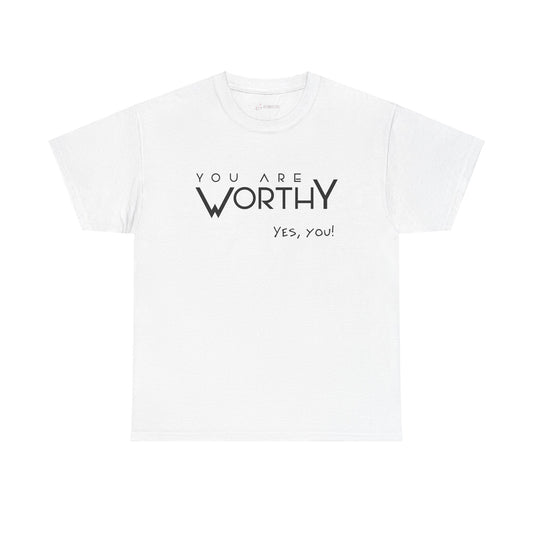 You are Worthy - White Short Sleeve Unisex Tee.