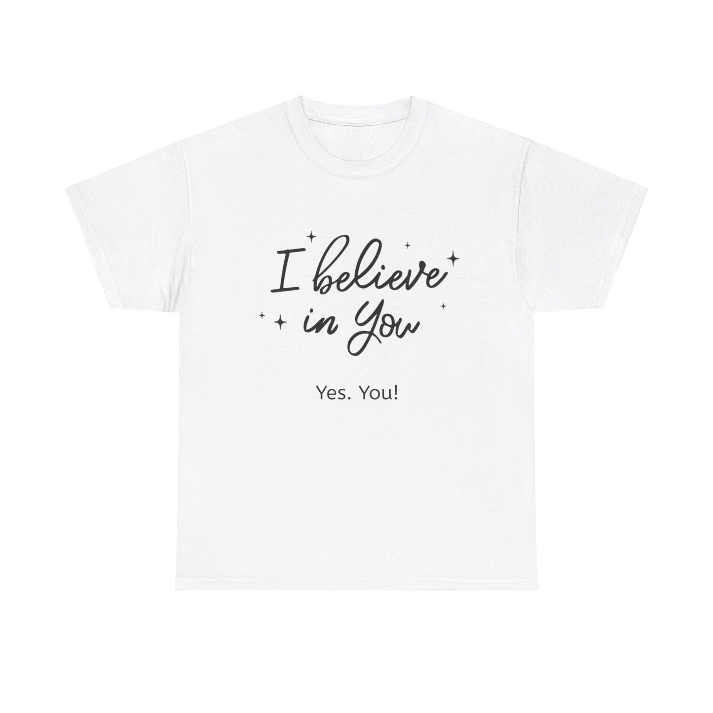 I Believe in You - White Tee.