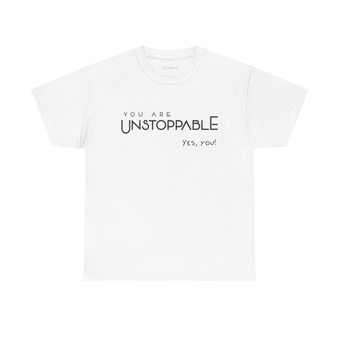 You are Unstoppable - White Short Sleeve Unisex Tee.