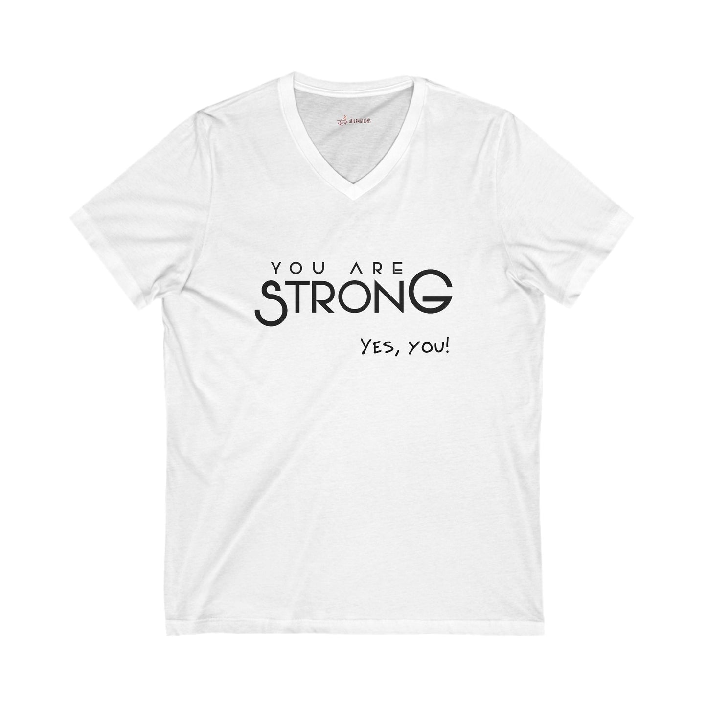 You Are Strong - White V-Neck Tee.