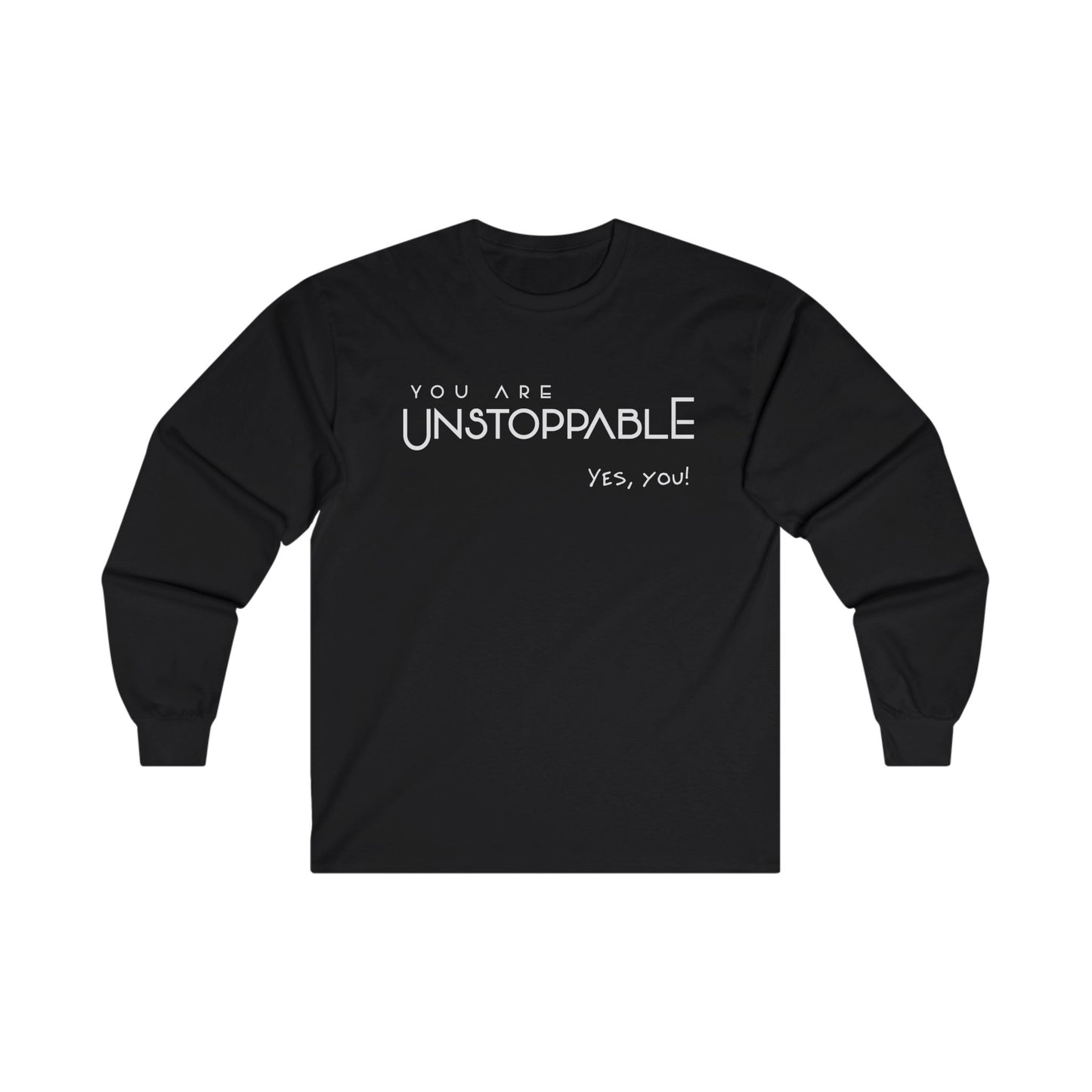 You are Unstoppable - Black Long Sleeve Tee.