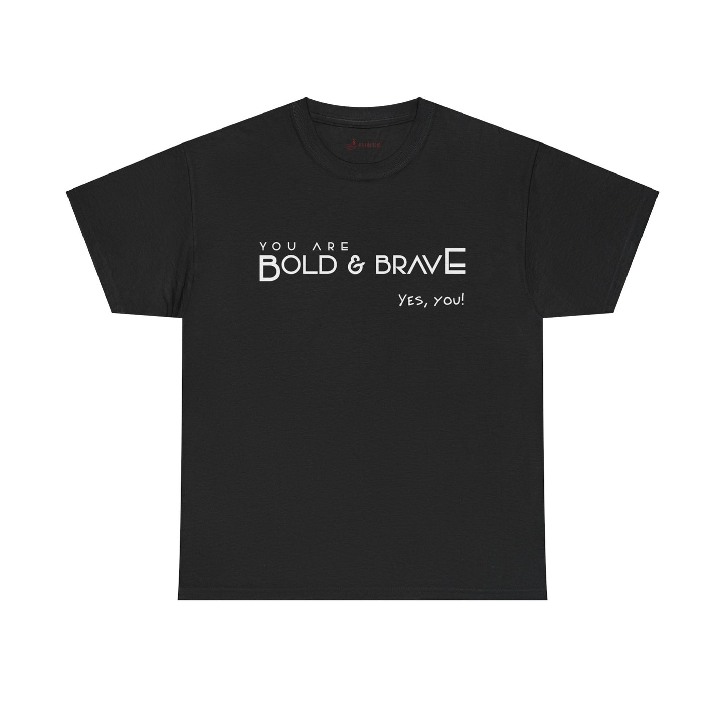 You are Bold & Brave - Black Short Sleeve Unisex Tee.